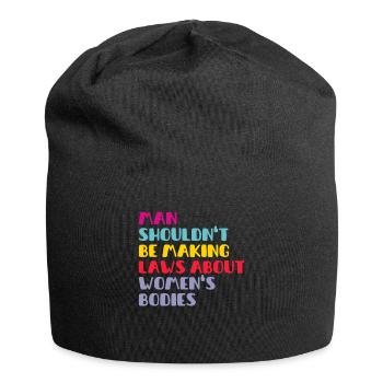 L’homme ne devrait pas faire de lois sur le corps des femmes - Bonnet en jersey - noir - Devant