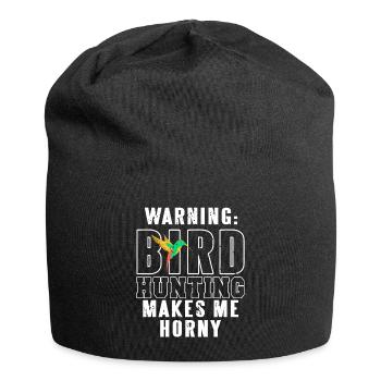 Warning: Bird Hunting Makes Me Horny Funny Tea - Jersey Beanie - black - Front