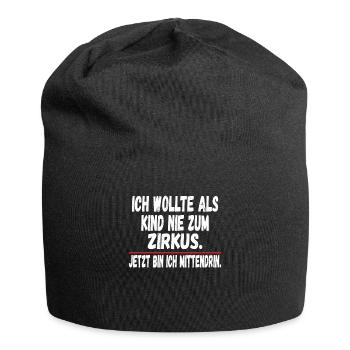Ich wollte als Kind nie zum Zirkus Lustig - Jersey-Beanie - Schwarz - Vorne