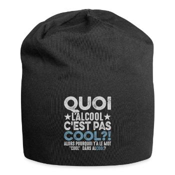 Quoi L'alcool C'est Pas Cool Humour Alcoolique - Bonnet en jersey - noir - Devant