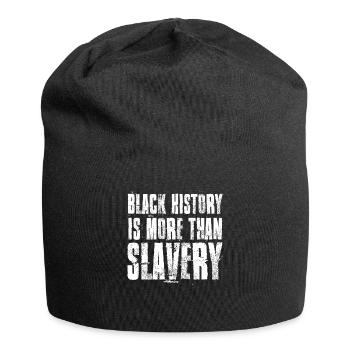 Schwarze Geschichte ist mehr als Sklaverei - Jersey-Beanie - Schwarz - Vorne