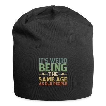Es ist seltsam, im gleichen Alter wie die Ältesten zu sein - Jersey-Beanie - Schwarz - Vorne