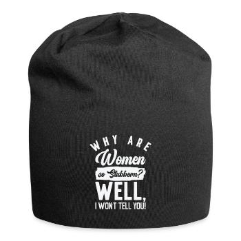 Funny Women So Stubborn Hilarious Stubbornness - Jersey-Beanie - Schwarz - Vorne