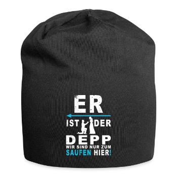 Er ist der Depp, wir saufen nur - Jersey-Beanie - Schwarz - Vorne