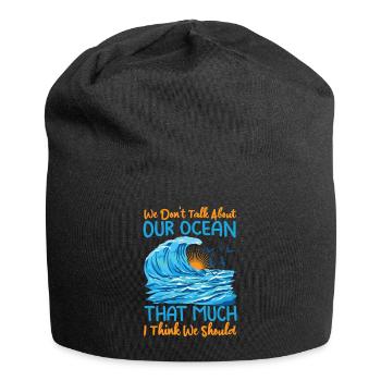 We Don't Talk About Our Ocean That Much I Think We - Jersey Beanie - black - Front
