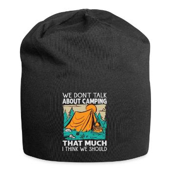 We Don't Talk About Camping That Much I Think We S - Jersey Beanie - black - Front