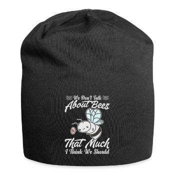 We Don't Talk About Bees That Much I Think We Shou - Jersey Beanie - black - Front