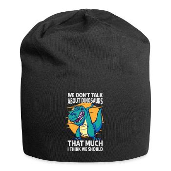 Nous ne parlons pas beaucoup des dinosaures, je pense que nous - Bonnet en jersey - noir - Devant