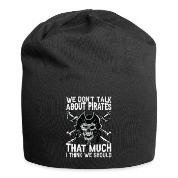 We Don't Talk About Pirates That Much I Think We S - Jersey-Beanie - Schwarz - Vorne