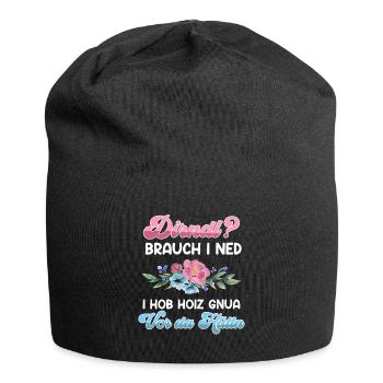 Dirndl brauch I ned hob gnua Holz vor da Hüttn - Jersey-Beanie - Schwarz - Vorne