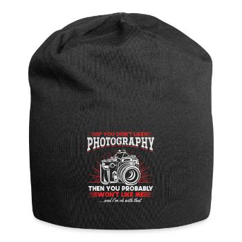 If you don't like photography, you will me - Jersey Beanie - black - Front