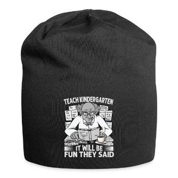 Teach Kindergarten It Will Be Fun They Said - Coff - Jersey Beanie - black - Front