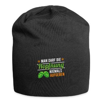 Man darf die Hopfnung niemals aufgeben - Jersey-Beanie - Schwarz - Vorne