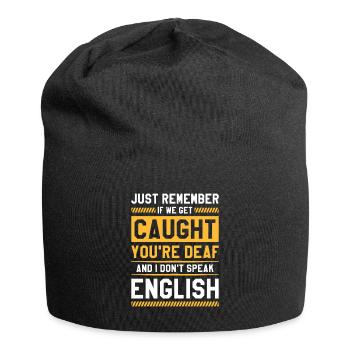If We Get Caught You're Deaf And I Don't Speak - Jersey-Beanie - Schwarz - Vorne