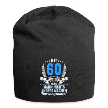 Mit 60 nichts anders nur langsamer 60 Geburtstag - Jersey-Beanie - Schwarz - Vorne