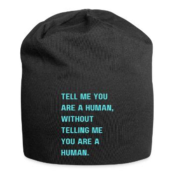 Tell me you are a human without telling me you are - Jersey Beanie - black - Front