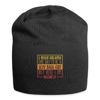 Never Dreamed Sexy Bald Guy Killing It Humor Bald - Jersey Beanie - black - Front