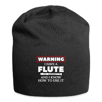 Warning I Have A Flute And I Know How To Use It - Jersey Beanie - black - Front