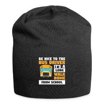 Be Nice To The Bus Driver It's A Long Walk Home - Jersey-Beanie - Schwarz - Vorne
