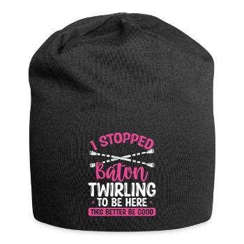 Baton Twirling Better be Good Funny Twirl Baton - Jersey-Beanie - Schwarz - Vorne