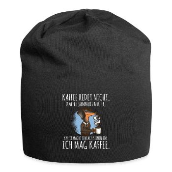 Kaffee redet nicht Kaffee jammert nicht ich mag Ka - Jersey-Beanie - Schwarz - Vorne