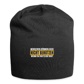 Menschen können nicht benutzen wenn nutzlos bist. - Jersey-Beanie - Schwarz - Vorne