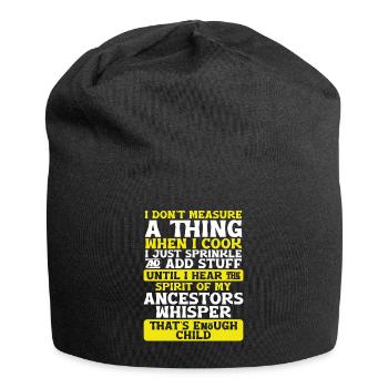 I Don't Measure When I Cook - Jersey Beanie - black - Front
