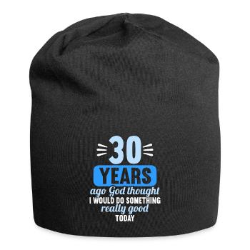 30 years ago God thought good 30 birthday - Jersey Beanie - black - Front