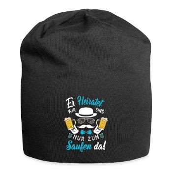 ER heiratet Wir sind nur zum Saufen da! Bräutigam - Jersey-Beanie - Schwarz - Vorne