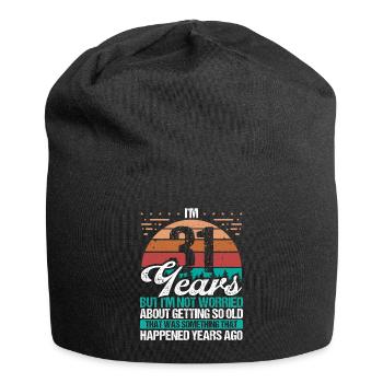31 Years Old Sarcasm Humor Old Funny 31 Birthday - Jersey Beanie - black - Front