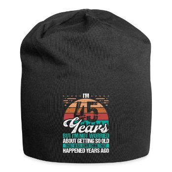 45 Years Old Sarcasm Humor Old Funny 45 Birthday - Jersey Beanie - black - Front