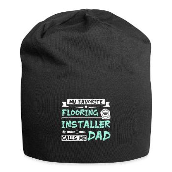 My favorite flooring installer calls me dad - Jersey Beanie - black - Front