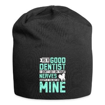 En tant que bon dentiste, je ne vous mets pas sur les nerfs - Bonnet en jersey - noir - Devant