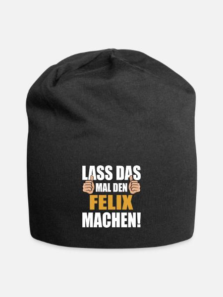 Lass das mal den Felix machen - Jersey-Beanie - Schwarz