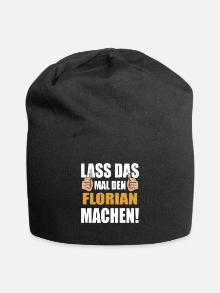 Lass das mal den Florian machen - Jersey-Beanie - Schwarz