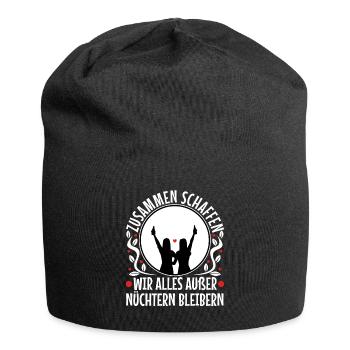 Zusammen schaffen wir alles außer nüchtern bleiben - Jersey-Beanie - Schwarz - Vorne