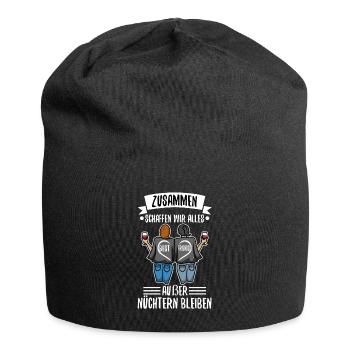 Zusammen schaffen wir alles außer nüchtern bleiben - Jersey-Beanie - Schwarz - Vorne