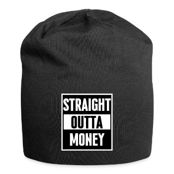 Straight outta money funny t-shirt - Jersey Beanie - black - Front
