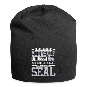 Be yourself unless you can be a seal - Jersey Beanie - black - Front
