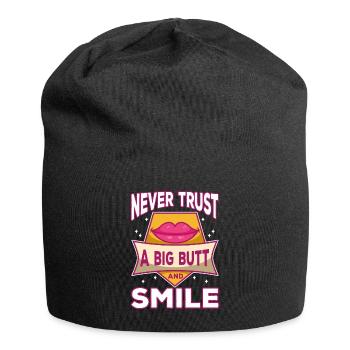 Never trust a big butt and a smile - Jersey Beanie - black - Front