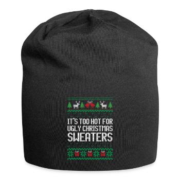 Too Hot for Ugly Christmas Sweater Shirt - Jersey Beanie - black - Front