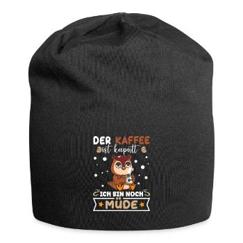 Der Kaffee ist kaputt Ich bin noch Müde - Jersey-Beanie - Schwarz - Vorne