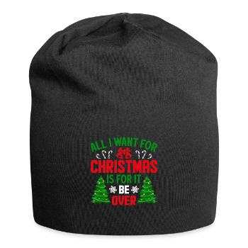 5 All I want for christmas is for it to be over - Jersey-Beanie - Schwarz - Vorne