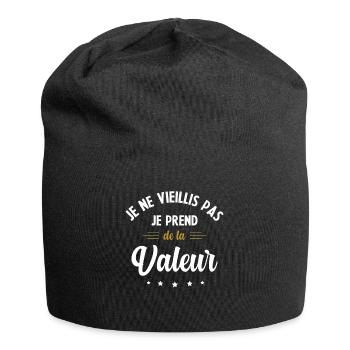 Je ne vieillis pas, je prends de la valeur - Bonnet en jersey - noir - Devant