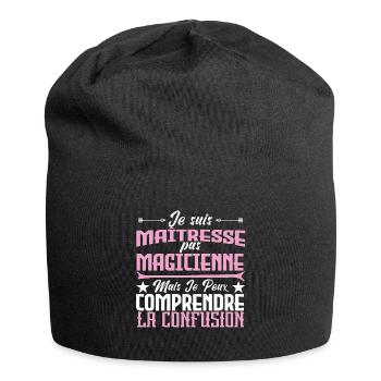 Je suis un maîtresse, pas un magicienne. - Bonnet en jersey - noir - Devant