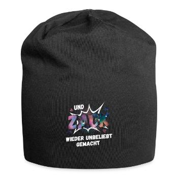 Und Zack wieder unbeliebt gemacht Super Spruch - Jersey-Beanie - Schwarz - Vorne
