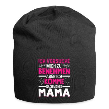 Ich Versuche Mich Zu Benehmen Aber Ich Komme Nach - Jersey-Beanie - Schwarz - Vorne