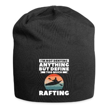 I'm Not Denying Anyting But Define Too Much Raftin - Jersey Beanie - black - Front