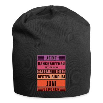 Banker Geburtstag Juni geboren Bankkauffrau - Jersey-Beanie - Schwarz - Vorne
