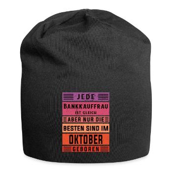 Banker Geburtstag Oktober geboren Bankkauffrau - Jersey-Beanie - Schwarz - Vorne